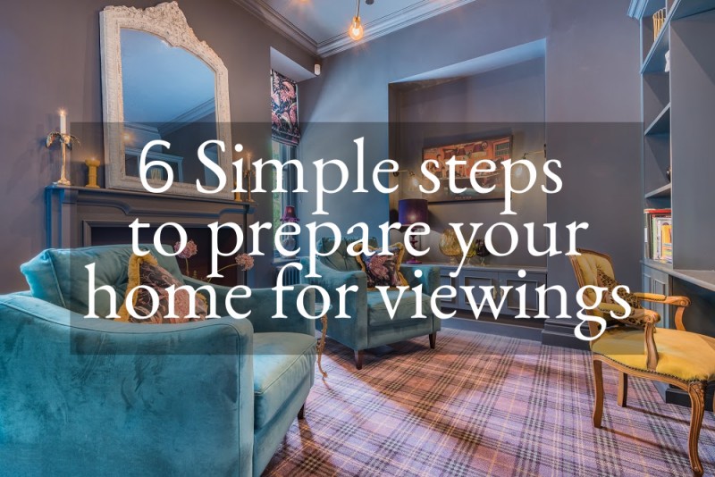 6 SIMPLE STEPS TO PREPARE YOUR HOME FOR VIEWINGS